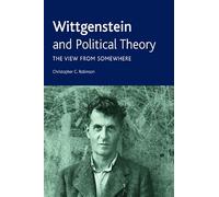 Wittgenstein and Political Theory: The View from Somewhere