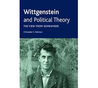 Wittgenstein and Political Theory: The View from Somewhere