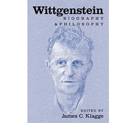 Wittgenstein: Biography and Philosophy