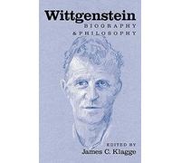 Wittgenstein: Biography and Philosophy