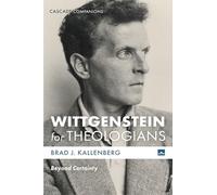 Wittgenstein for Theologians: Beyond Certainty (Cascade Companions)