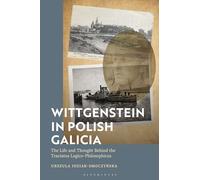 Wittgenstein in Polish Galicia: The Life and Thought Behind the Tractatus Logico-Philosophicus