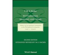 Wittgenstein: Meaning and Mind (Volume 3 of an Analytical Commentary on the Philosophical Investigations), Part 1: Essays