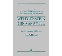 Wittgenstein - Mind and Will: Mind and Will: Volume 4 of an Analytical Commentary on the Philosophical Investigations: 04