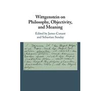 Wittgenstein on Philosophy, Objectivity, and Meaning