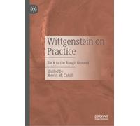 Wittgenstein on Practice: Back to the Rough Ground – Palgrave Macmillan