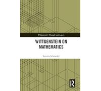 Wittgenstein on Mathematics (Wittgenstein's Thought and Legacy)