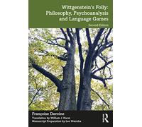 Wittgenstein’s Folly: Philosophy, Psychoanalysis and Language Games