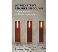 Wittgenstein’s Remarks on Colour