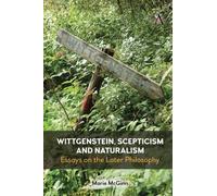Wittgenstein, Scepticism and Naturalism : Essays on the Later Philosophy