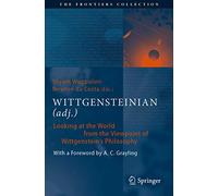 WITTGENSTEINIAN (adj.): Looking at the World from the Viewpoint of Wittgenstein's Philosophy (The Frontiers Collection)