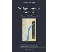 Wittgensteinian Exercises: Aesthetic and Ethical Transformations (Asthetische Praxis, 3)