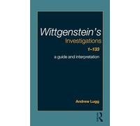 Wittgenstein's Investigations 1-133: A Guide and Interpretation