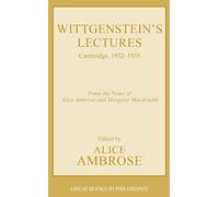 Wittgenstein's Lectures: Cambridge, 1932-1935 (Great Books in Philosophy)