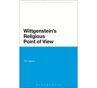 Wittgenstein's Religious Point of View (Continuum Studies in British Philosophy)