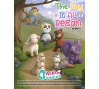 Wittle Buddies: The Day It All Began: A Fun and Heartwarming Picture Book for Kids Ages 5-12: Promotes Social and Emotional Learning, Inclusion, ... Disability Awareness. Promotes self esteem.