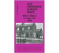 Witton Gilbert and Langley Park 1895: County Durham Sheet 19.11 (Old Ordnance Survey Maps of County Durham)