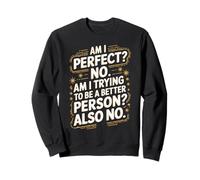 Witty "Am I Perfect? No" Viral Meme Saying Sweatshirt