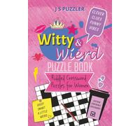 Witty & Weird Puzzle Book: Riddled Crossword Puzzles for Women | 6x9 Inches | 103 Pages | Easy to read print | Fun activity for Girls & Women To Relax and enjoy puzzling.