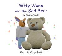 Witty Wynn and the Sad Bear: Book 5 of The Bunny Basket Collection