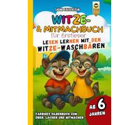 Witzebuch für Erstleser mit farbiger Silbenschrift. Lustige Rätsel, Wortspiele & Übungen - 1. Klasse Silbenbuch zum Lesenlernen ab 6 Jahren