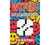 Witzig Kreuzworträtsel: 50 Rätsel für Kinder, Erwachsene und Senioren: Einfache, geistig anregende Unterhaltung und spannende Herausforderungen für mentale Entspannung und Wortschatzerweiterung