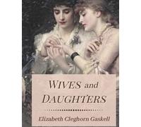 Wives and Daughters: Original Classics and Annotated