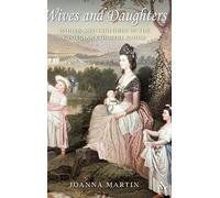 Wives and Daughters: Women and Children in the Georgian Country House