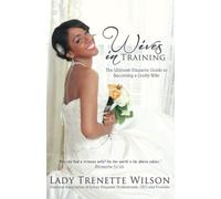 Wives in Training: The Ultimate Etiquette Guide to Becoming a Godly Wife