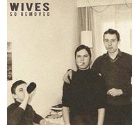 WIVES - SO REMOVED