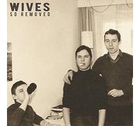 WIVES - SO REMOVED - Vinyl Record - 41 - A600z