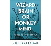 Wizard Brain or Monkey Mind: Which is in control?