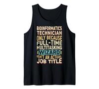 Wizard Job Title Quote - Funny Bioinformatics Technician Tank Top