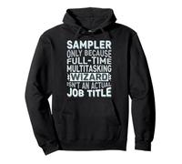 Wizard Job Title Quote - Funny Sampler Pullover Hoodie