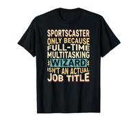 Wizard Job Title Quote - Funny Sportscaster T-Shirt