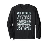 Wizard Job Title Quote - Funny Web Retailer Long Sleeve T-Shirt