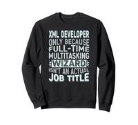 Wizard Job Title Quote - Funny XML Developer Sweatshirt
