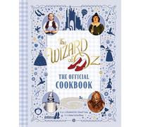Wizard of Oz: The Official Cookbook