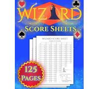 Wizard Score Sheets: 125 Large Print Pages for Easy Scorekeeping | 8.5x11 Large Size Score Pads | Rules Guide and Variants Included