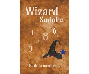Wizard Sudoku - Magic in Numbers: Wizard Themed Sudoku Puzzles | Magic in numbers | Help focus and unwind | 6x9 inches 110 Pages | 50+ Puzzles | Solutions Included
