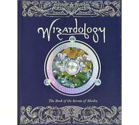 Wizardology: The Book of the Secrets of Merlin (Ologies)