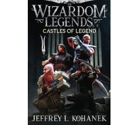 Wizardom Legends: Castles of Legend (Tor the Dungeon Crawler)