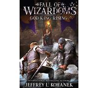 Wizardoms: God King Rising (The Fate and Fall of Wizardoms)