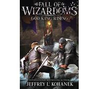 Wizardoms: God King Rising (The Fate and Fall of Wizardoms)