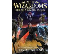 Wizardoms: Rise of a Wizard Queen: 5 (The Fate and Fall of Wizardoms)