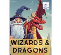 Wizards & Dragons Colouring Book: Fantasy colouring book with full page illustrations of mystical creatures