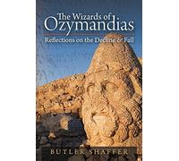 Wizards of Ozymandias: Refl ections on the Decline and Fall