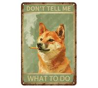 WIZYXQ Metal Signs Don't Tell Me What To Do Shiba Inu Sign Vintage Aluminum Tin Sign for Home Bar Living Room Garden Yard Bathroom Wall Decor 12x8 Inch