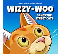 WIZZY-WOO SAVES THE STREET CATS (Wizzy-Woo Books)