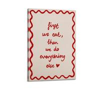 WJCSZS First We Eat Then We Do Everything Else Poster Posters Premium Canvas Wall Art Stunning Landscape，Cityscape, And Classic Movie Modern Home Decor Art Prints For Living Room And Bed Room20x30inch